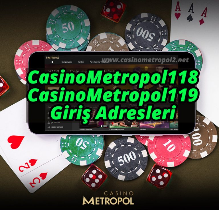 CasinoMetropol118 ve CasinoMetropol 119 Giriş Adresleri