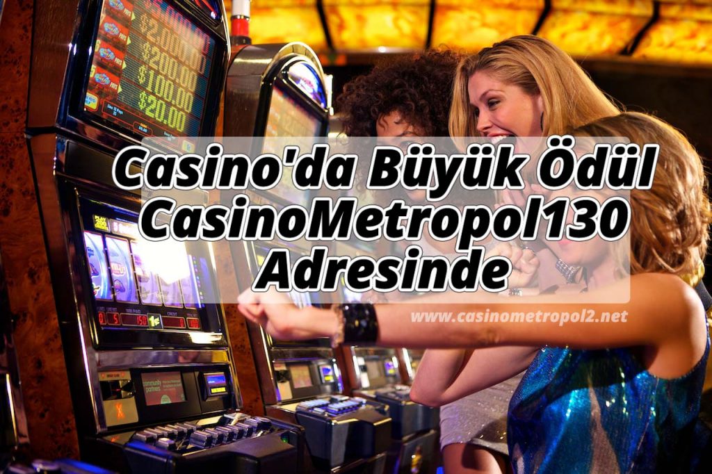 Casino’da Büyük Ödül CasinoMetropol130 Adresinde